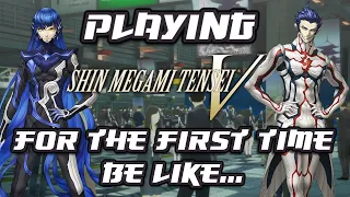 Playing Shin Megami Tensei V For The First Time Be Like...