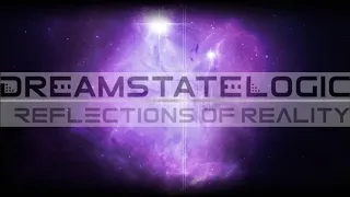 Dreamstate Logic - Reflections Of Reality [ space ambient / cosmic downtempo ]