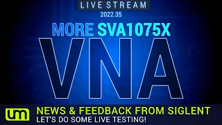 LIVESTREAM: 2022.35 - MORE SVA1075X VNA testing