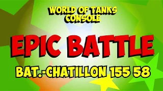 World of Tanks Console - EPIC BATTLE - Bat.-Châtillon 155 58 - Full HD 1080p - PS4 Pro / Wot Console