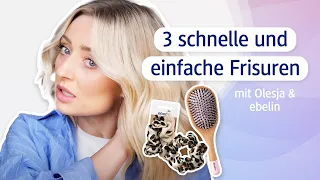 PART 2: 3 schnelle und einfache Frisuren mit Olesja & ebelin