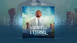 Isaac Bukasa - Les bontés de l’Eternel (Lyrics)