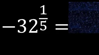 -32 exponent 1/5 . negative number with fraction exponent