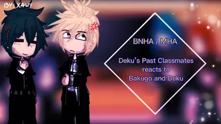 💥🥦||BNHA / MHA|| Deku’s Past Classmates reacts to Bakugo and Deku ||1/2|| no ships||repost 🥦💥