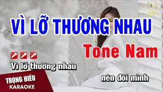 Karaoke Vì Lỡ Thương Nhau Tone Nam Nhạc Sống | Trọng Hiếu