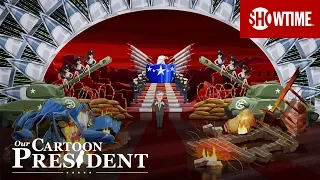 'Making America A Military Wonderland’ Ep. 17 Official Clip | Our Cartoon President | SHOWTIME