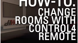 Changing Locations on Control 4 Remote