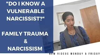 "Do I Know A Vulnerable Narcissist?" Family Narcissism -Psychotherapy Crash Course