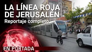 'La línea roja de Jerusalén' COMPLETO | En Portada