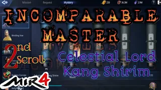 INCOMPARABLE MASTER || Celestial Lord Kang Shirim || Second Scroll || mir4