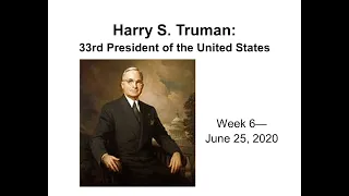 Harry S. Truman: 33rd President of the United States presented by David Jeter - 6/25/2020