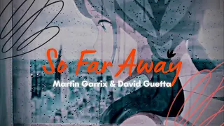 Martin Garrix & David Guetta - So Far Away [amv][english lyrics]