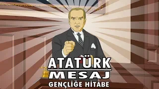 ATATÜRK - MESAJ / GENÇLİĞE HİTABE