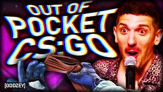 OUT OF POCKET CS:GO