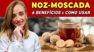 6 Benefícios da NOZ MOSCADA (Inflamação, Cérebro, Digestão,..) - Como Usar, Chá, Receitas e Dicas
