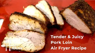 Tender and Juicy Pork Loin Air Fryer Recipe