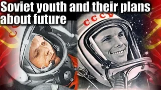 The Soviet Young People and  Their Plans For the Socialist Future #ussr