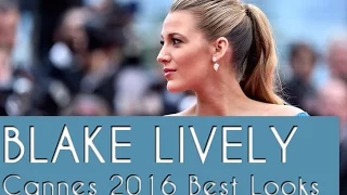 Blake Lively Cannes 2016 Best Looks: Fashion