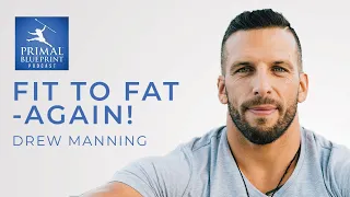 Drew Manning on Intentionally Getting FAT - AGAIN!