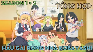 TỔNG HỢP "Hầu gái rồng nhà Kobayashi" | Season 1 + 2 | AL Anime