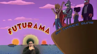 my three suns / Futurama 1x7 Reaction