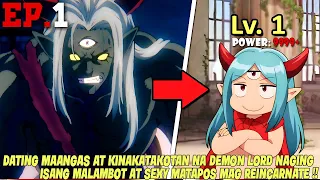 EP. 1 MAANGAS NA DEMON LORD NAG REINCARNATE MATAPOS MATALO KASO NAGING TABACHOY NA ITO NA BATA!!