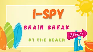 Brain Break - I-Spy on the beach game