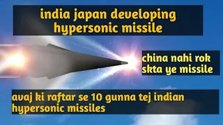 india japan developing new hypersonic missiles,10 TIMES FASTER THAN SPEED OF SOUND UNSTOPPABLE