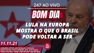 Bom dia 247: Lula na Europa mostra o que o Brasil pode voltar a ser (11.11.21)