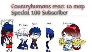 Special 100 Subscriber Countryhumans/Countrygacha react to map