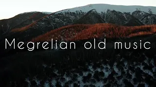 Мегрельская старинная мелодия - Megrelo-Lazian old Music