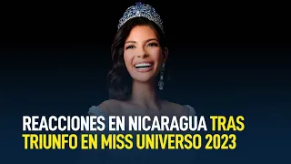 Reacciones en Nicaragua tras el triunfo en Miss Universo 2023