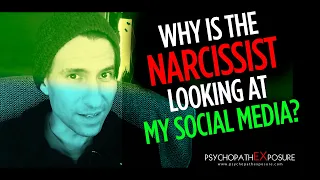 Why Is The NARCISSIST Looking At My SOCIAL MEDIA? | Narcissist Hoovering As Usual