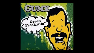 GumX - Green Freakzilla? (2004)