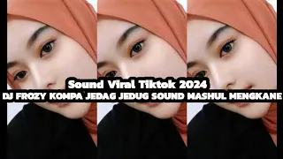 DJ FROZY KOMPA JEDAG JEDUG SOUND MASHUL MENGKANE [Slowed Reverb] SOUND JEDAG JEDUG VIRAL DI TIKTOK!!