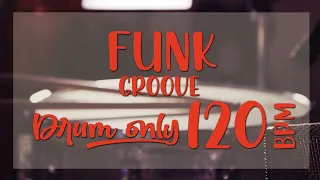 DRUM ONLY - FUNK GROOVE - 120 BPM