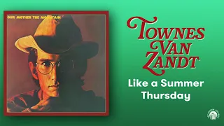 Townes Van Zandt - Like a Summer Thursday (Official Audio)