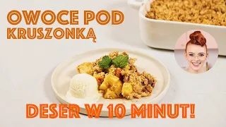 Szybki deser w 10 MINUT czyli Owoce pod kruszonką! | SUGARLADY