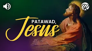 Patawad, Jesus! • Panalangin ng Pagsisisi • Tagalog Prayer for Forgiveness