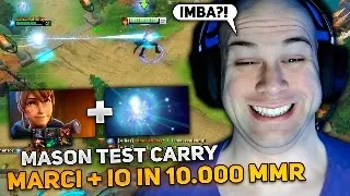 MASON test CARRY MARCI + IO in 10.000 MMR GAME! | IMBA or TRASH?!