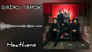 RADIO TAPOK - Heathens (Twenty One Pilots на русском)