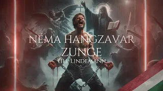 Néma Hangzavar - Zunge [MAGYARUL] [Till Lindemann]