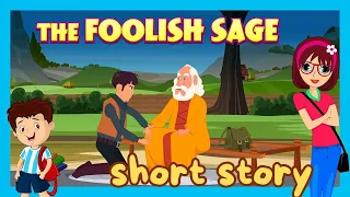 The Foolish Sage: A Tale of Wisdom and Humility | Inspirational Story for Kids and Adults