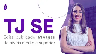 Concurso TJ SE - Edital publicado: 61 vagas de níveis médio e superior