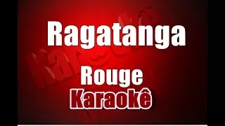 Ragatanga - Rouge - Karaoke