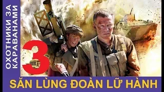 Săn lùng đoàn lữ hành – Tập 3 | Phim chiến tranh Afghanistan | Star Media (2010)