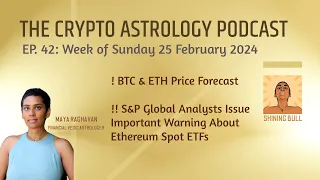 Why S&P Global's Warning On ETH Spot ETFs Is Important THE CRYPTO ASTROLOGY PODCAST Ep 42 #ethereum