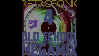 OLD SCHOOL: REMIXED, REMADE, REMODELED AND AT THE CLUB MEGAMIX Part 4 - Retrofonik