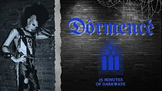 25 Minutes of Darkwave [Dôrmencē Set]
