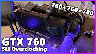 GTX 780 Performance with two OEM 760s! | SLI Overclocking